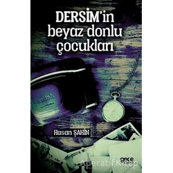 Dersimin Beyaz Donlu Çocukları - Hasan Şahin - Gece Kitaplığı