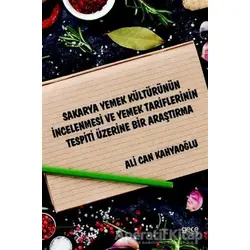 Sakarya Yemek Kültürünün İncelenmesi ve Yemek Tariflerinin Tespiti Üzerine Bir Araştırma