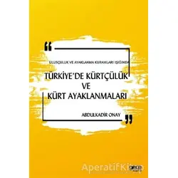Ulusçuluk ve Ayaklanma Kuramları Işığında Türkiye’de Kürtçülük ve Kürt Ayaklanmaları