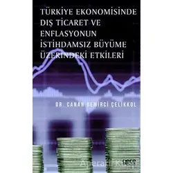 Türkiye Ekonomisinde Dış Ticaret ve Enflasyonun İstihdamsız Büyüme Üzerindeki Etkileri