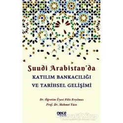 Suudi Arabistanda Katılım Bankacılığı ve Tarihsel Gelişimi - Filiz Eryılmaz - Gece Kitaplığı