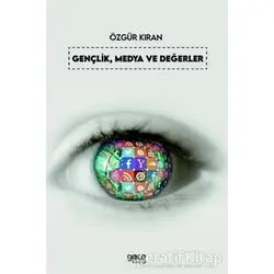 Gençlik Medya ve Değerler - Özgür Kıran - Gece Kitaplığı