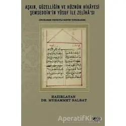Aşkın Güzelliğin ve Hüznün Hikayesi Şemseddinin Yusuf İle Zelihası