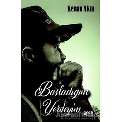 Başladığım Yerdeyim - Kenan Akın - Gece Kitaplığı