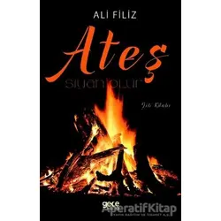 Ateş Siyah Olur - Ali Filiz - Gece Kitaplığı