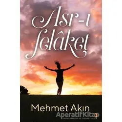 Asr-ı Felaket - Mehmet Akın - Cinius Yayınları