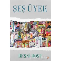 Şeş U Yek - Besni Dost - Cinius Yayınları