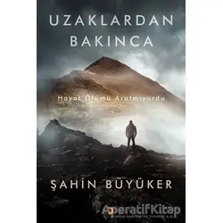 Uzaklardan Bakınca - Şahin Büyüker - Cinius Yayınları