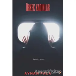 Ürkek Kadınlar - Ayhan Pala - Cinius Yayınları