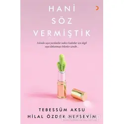 Hani Söz Vermiştik - Tebessüm Aksu - Cinius Yayınları