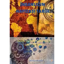 İnsanlığın Hafızası Tarih - Tahsin Karagöz - Cinius Yayınları