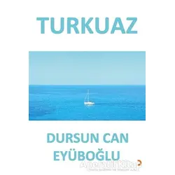 Turkuaz - Dursun Can Eyüboğlu - Cinius Yayınları