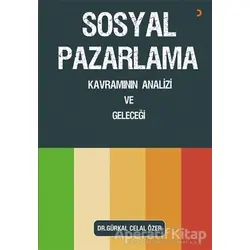 Sosyal Pazarlama Kavramının Analizi ve Geleceği - Gürkal Celal Özer - Cinius Yayınları