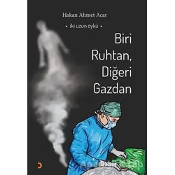 Biri Ruhtan, Diğeri Gazdan - Hakan Ahmet Acar - Cinius Yayınları