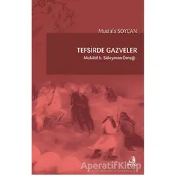 Tefsirde Gazveler - Mustafa Soycan - Fecr Yayınları