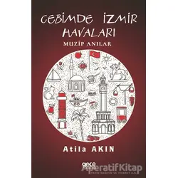 Cebimde İzmir Havaları - Atila Akın - Gece Kitaplığı
