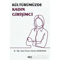 Kültürümüzde Kadın Girişimci - Ümmü Gülsüm Kahraman - Gece Kitaplığı