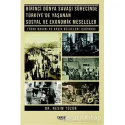 Birinci Dünya Savaşı Sürecinde Türkiyede Yaşanan Sosyal ve Ekonomik Meseleler