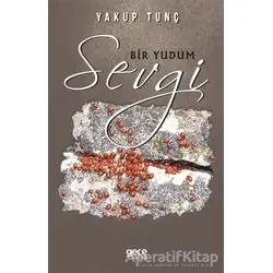 Bir Yudum Sevgi - Yakup Tunç - Gece Kitaplığı