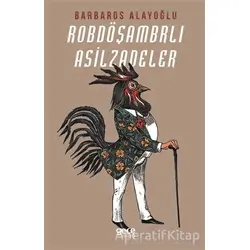 Robdöşambrlı Asilzadeler - Barbaros Alayoğlu - Gece Kitaplığı