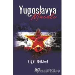 Yugoslavya Masalı - Yiğit Gökbel - Gece Kitaplığı