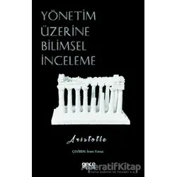 Yönetim Üzerine Bilimsel İnceleme - Aristotle - Gece Kitaplığı