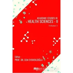 Academic Studies in Health Sciences - 2 Vol 1 - Cem Evereklioğlu - Gece Kitaplığı