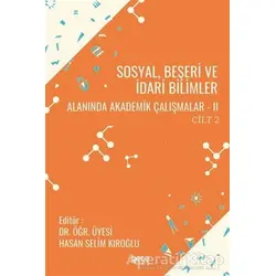 Sosyal, Beşeri ve İdari Bilimler Alanında Akademik Çalışmalar 2 Cilt 2