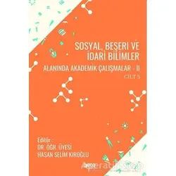 Sosyal, Beşeri ve İdari Bilimler Alanında Akademik Çalışmalar - 2 Cilt 5
