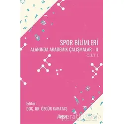 Spor Bilimleri Alanında Akademik Çalışmalar 2 Cilt 1 - Özgür Karataş - Gece Kitaplığı