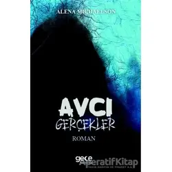 Avcı Gerçekler - Alena Michaelson - Gece Kitaplığı