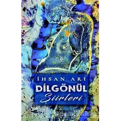 Dilgönül - İhsan Arı - Gece Kitaplığı