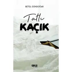 Tatlı Kaçık - Betül Gündoğar - Gece Kitaplığı