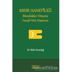 Mısır Hanefiliği - Bekir Karadağ - Astana Yayınları