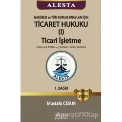 ALESTA - Hakimlik ve Tüm Kurum Sınavları İçin Ticaret Hukuku Ticari İşletme Konu Anlatımlı ve Çözüml