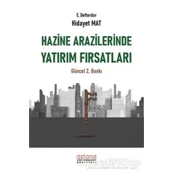 Hazine Arazilerinde Yatırım Fırsatları - Hidayet Mat - Astana Yayınları