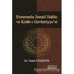Erzurumlu İsmail Hakkı ve Kitab-ı Gevheriyye’si - Yusuf Ataseven - Astana Yayınları