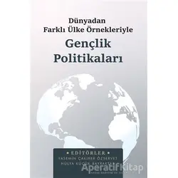 Dünyadan Farklı Ülke Örnekleriyle Gençlik Politikaları - Yasemin Çakırer Özservet - Astana Yayınları