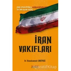 İran Vakıfları: Dış Politika Arkasındaki Yumuşak Güç - Dinmuhammed Ametbek - Astana Yayınları