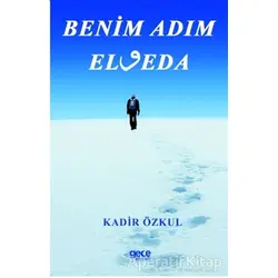 Benim Adım Elveda - Kadir Özkul - Gece Kitaplığı