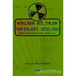 Nükleer Bilimler Terimleri Sözlüğü - Murat Aygün - Gece Kitaplığı