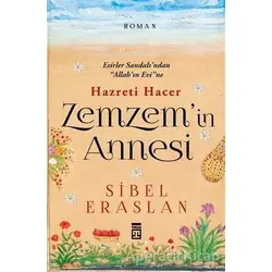 Hazreti Hacer Zemzemin Annesi - Sibel Eraslan - Timaş Yayınları