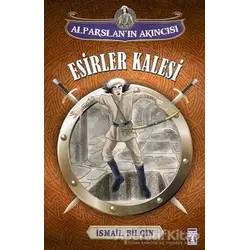 Alparslanın Akıncısı : Esirler Kalesi - İsmail Bilgin - Genç Timaş