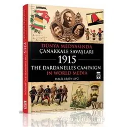 Dünya Medyasında Çanakkale Savaşları - Halil Ersin Avcı - Timaş Yayınları