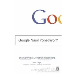 Google Nasıl Yönetiliyor? - Eric Schmidt - Timaş Yayınları