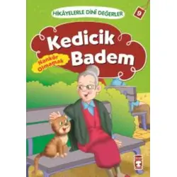 Hikayelerle Dini Değerler 9 - Kedicik Badem Nankör Olmamak - Asiye Aslı Aslaner - Timaş Gülce Çocuk