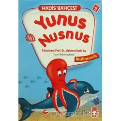 Hadis Bahçesi 3 : Yunus Nusnus Misafirperverlik - Nefise Atçakarlar - Timaş Gülce Çocuk