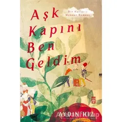 Aşk Kapını Ben Geldim - Aydın Hız - Timaş Yayınları
