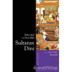Sultanın Dini - Ali Fuat Bilkan - Timaş Yayınları