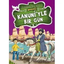 Kanuni’yle Bir Gün - Mustafa Orakçı - Timaş Çocuk